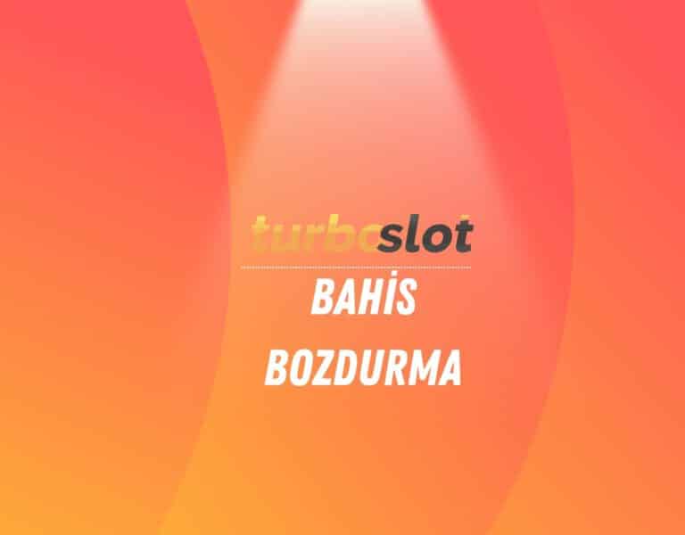 turboslot-bahis-bozdurma