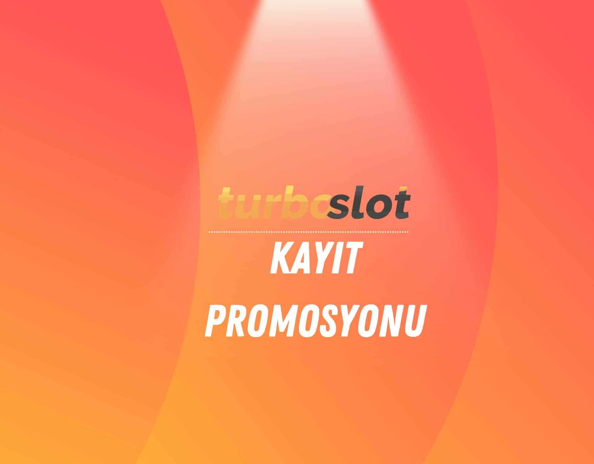 turboslot-kayit-promosyonu