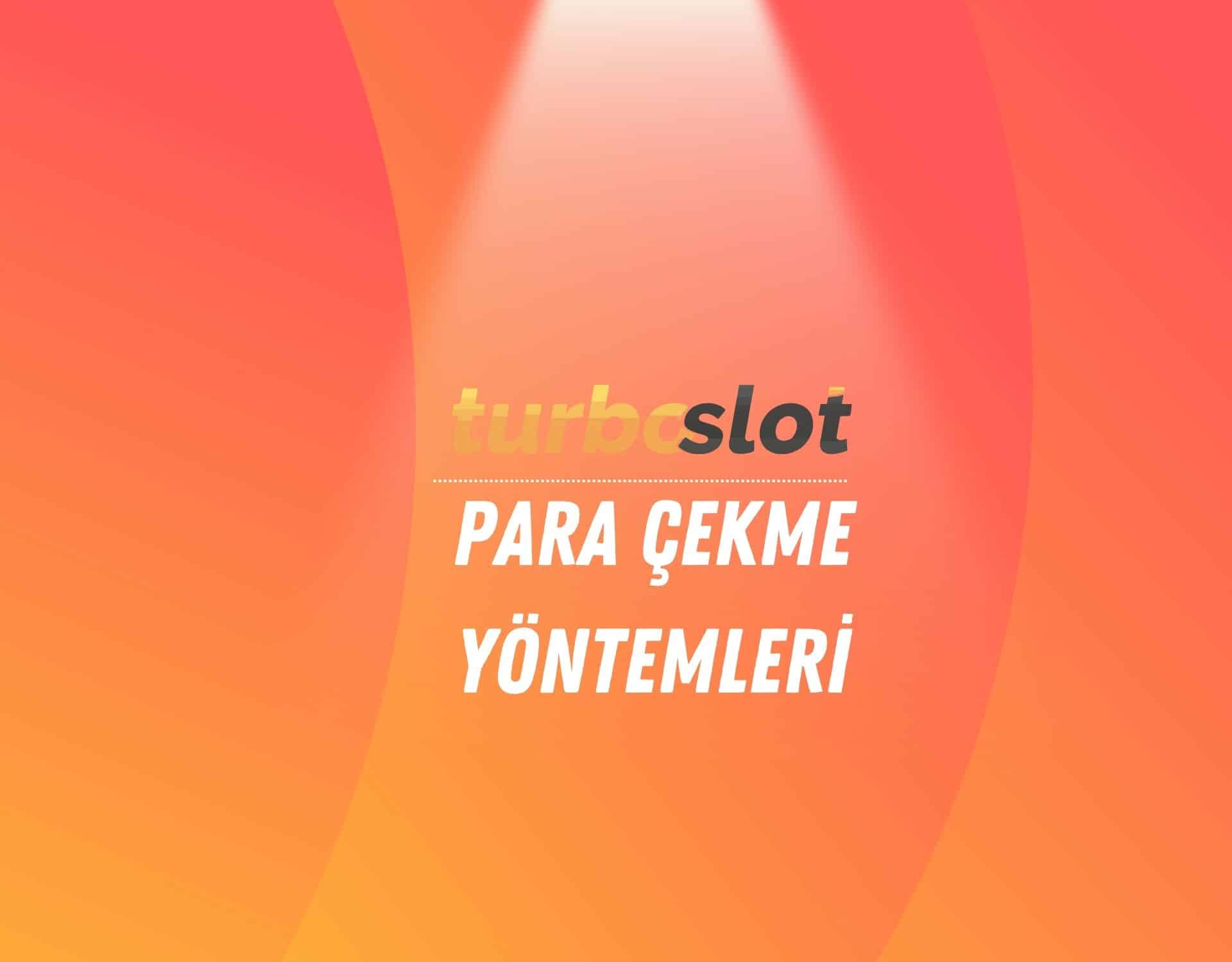 turboslot-para-cekme-yontemleri