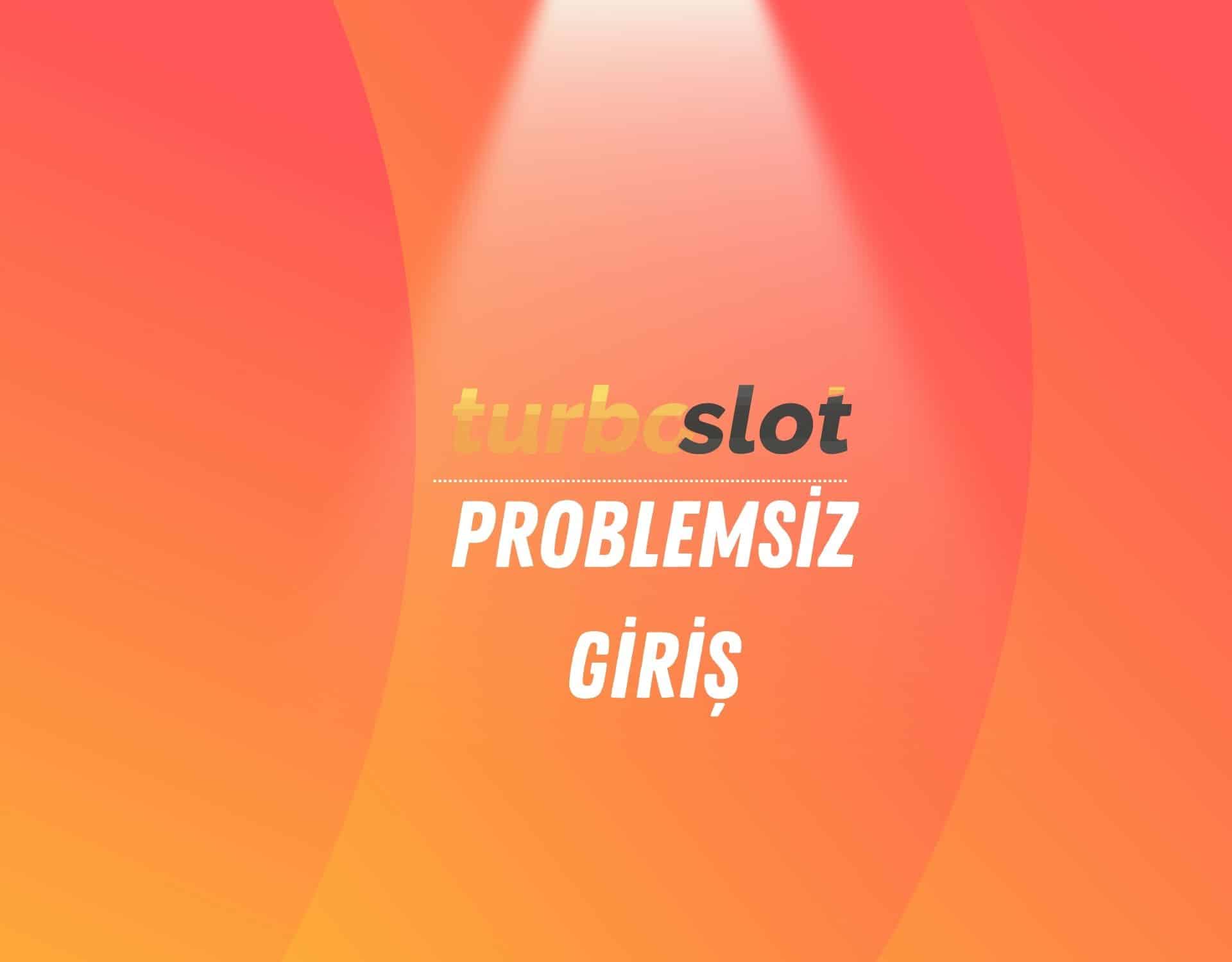 turboslot-problemsiz-giris