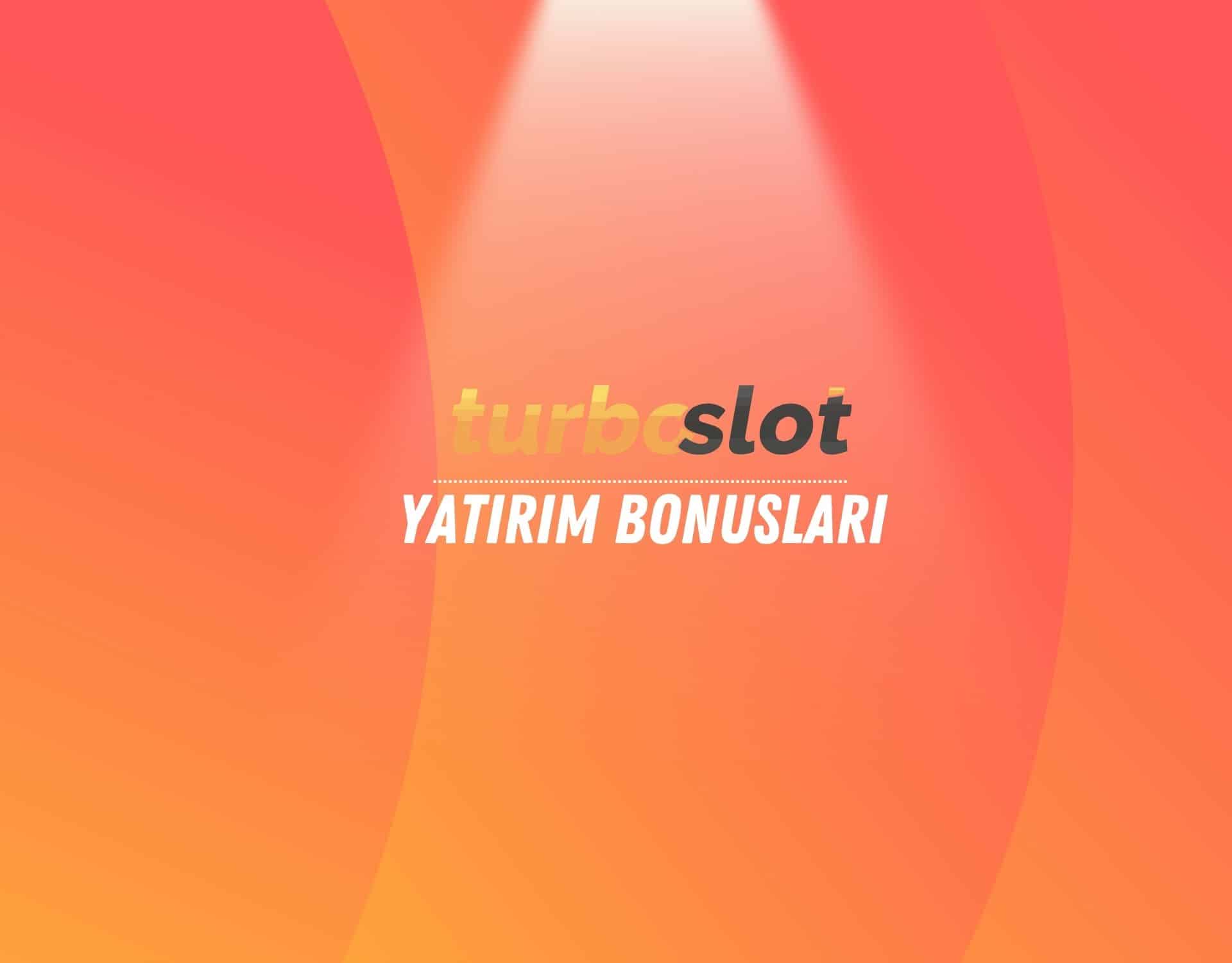 turboslot-yatirim-bonuslari