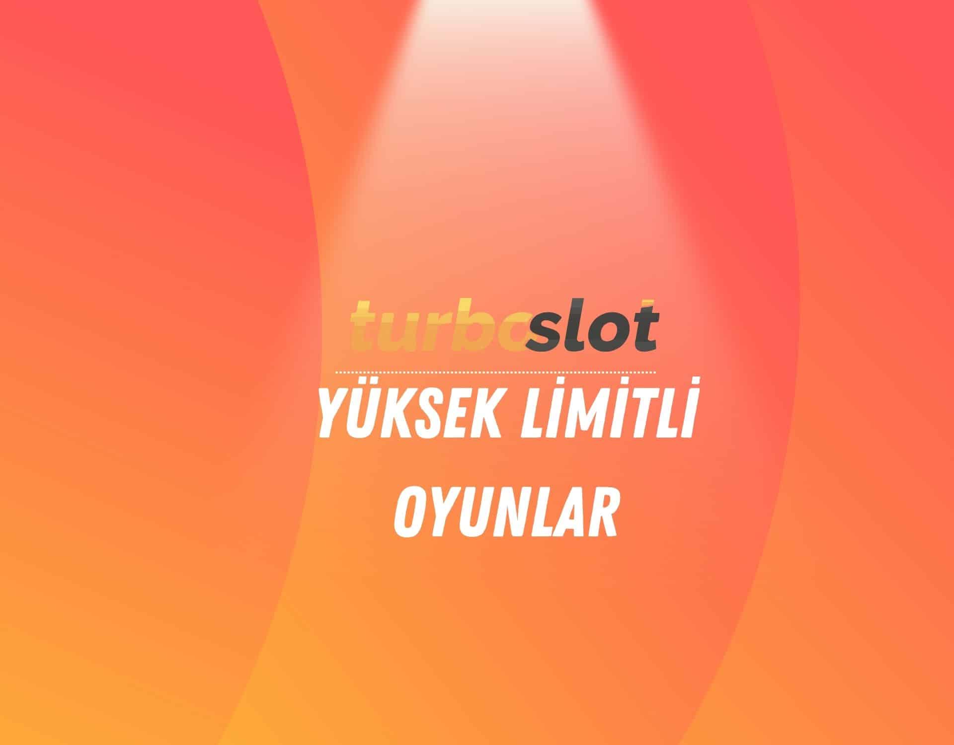 turboslot-yuksek-limitli-oyunlar