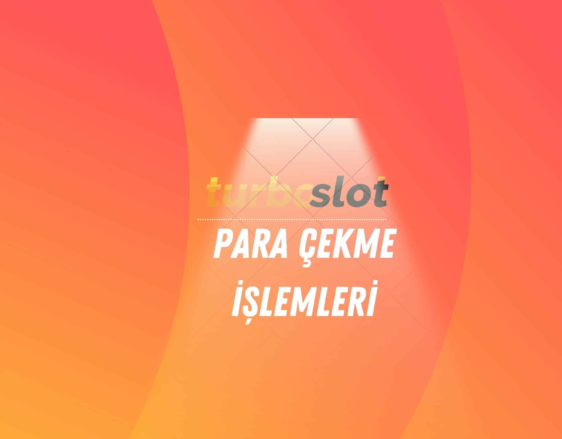 turboslot-para-cekme-islemleri