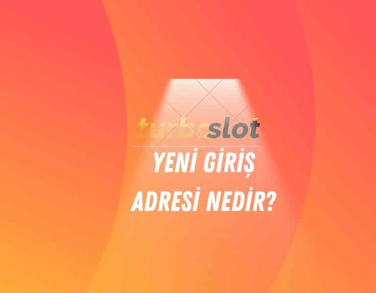 turboslot-yeni-giris-adresi-nedir