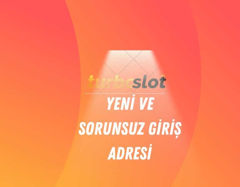 turboslot-yeni-ve-sorunsuz-giris-adresi