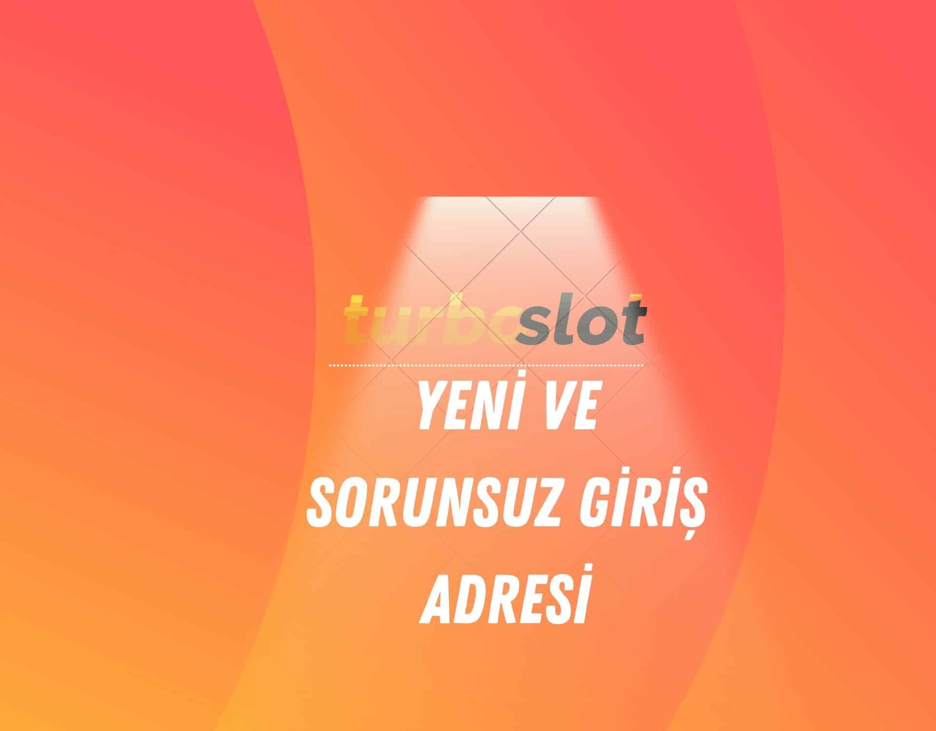 turboslot-yeni-ve-sorunsuz-giris-adresi