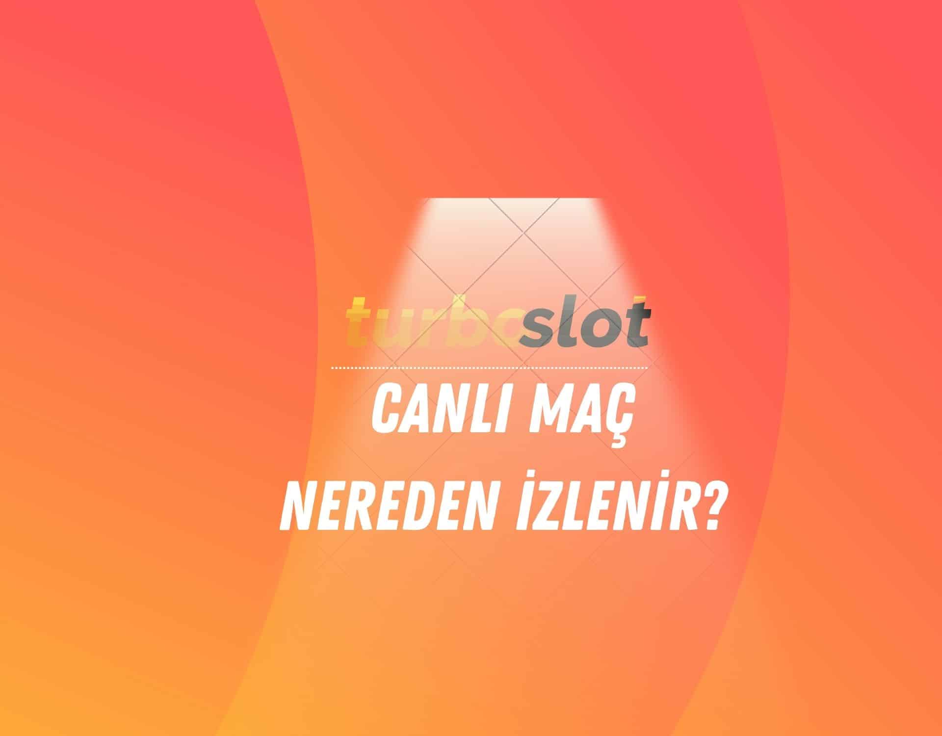 turboslot-canli-mac-nereden-izlenir