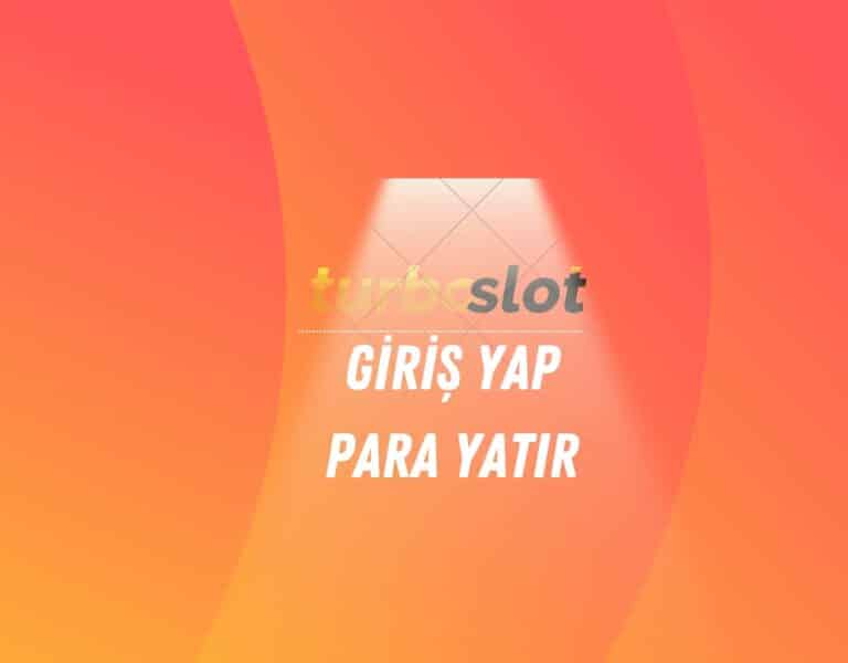 turboslot-giris-yap-para-yatir