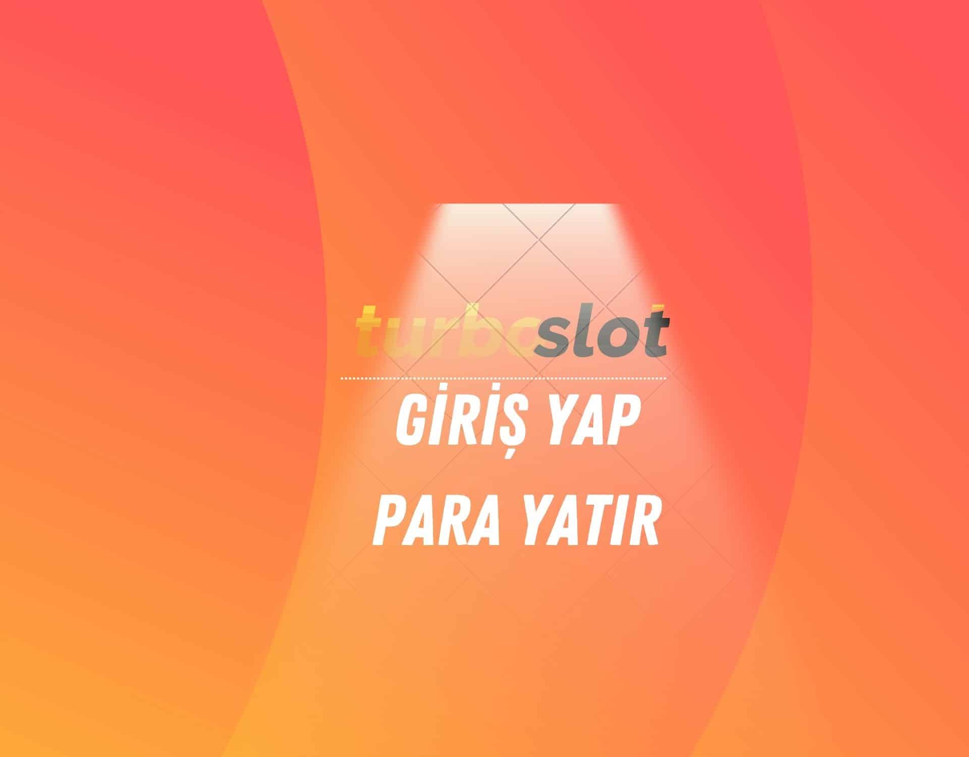 turboslot-giris-yap-para-yatir