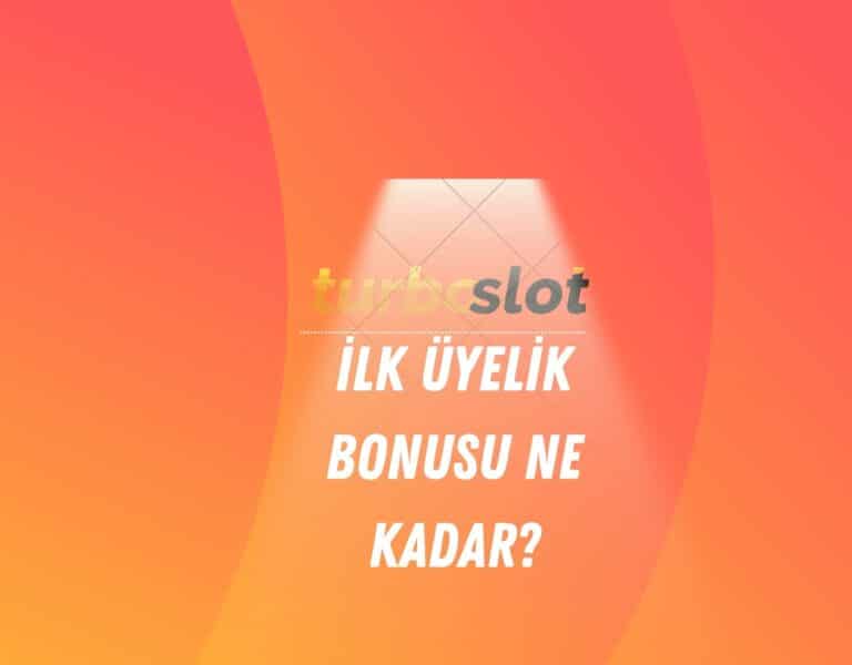 turboslot-ilk-uyelik-bonusu