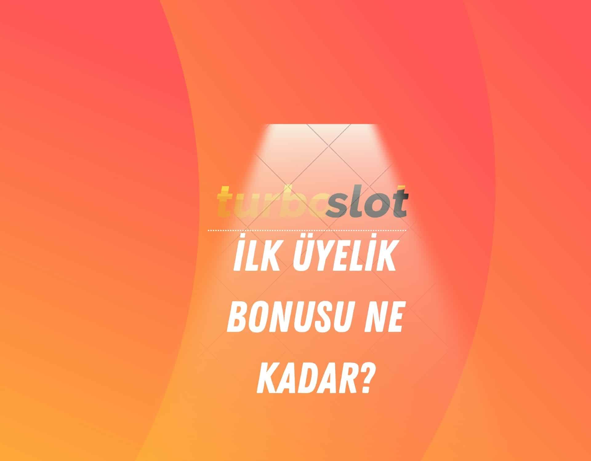 turboslot-ilk-uyelik-bonusu