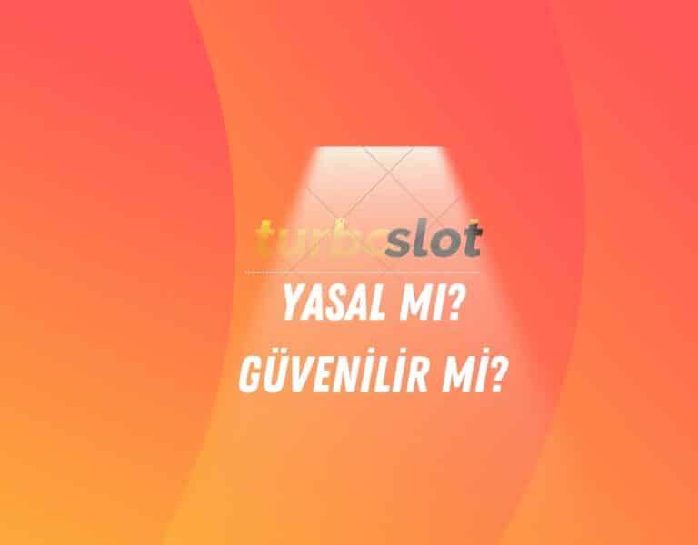 turboslot-yasal-mi-guvenilir-mi