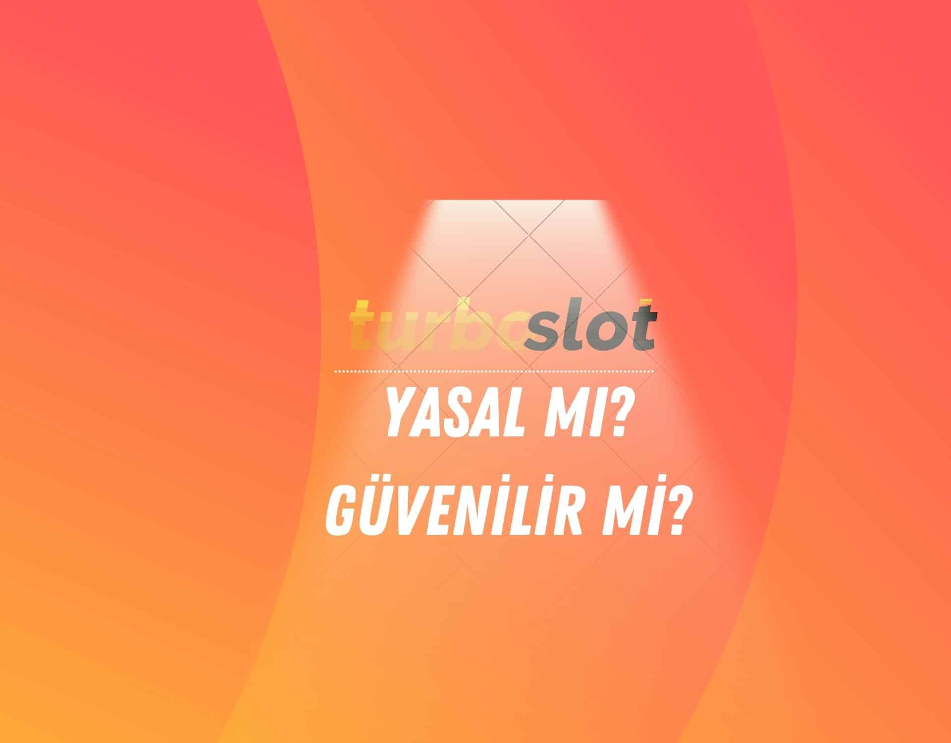turboslot-yasal-mi-guvenilir-mi