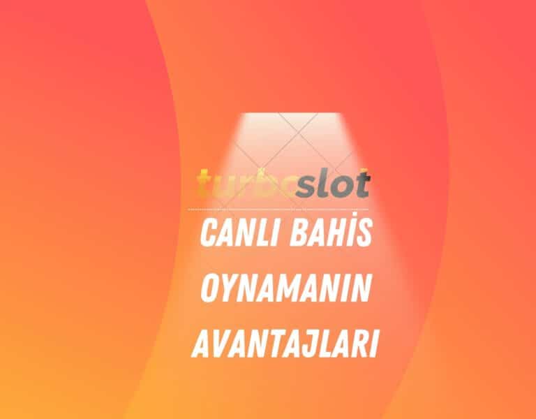 turboslot-canli-bahis-oynamanin-avantajlari