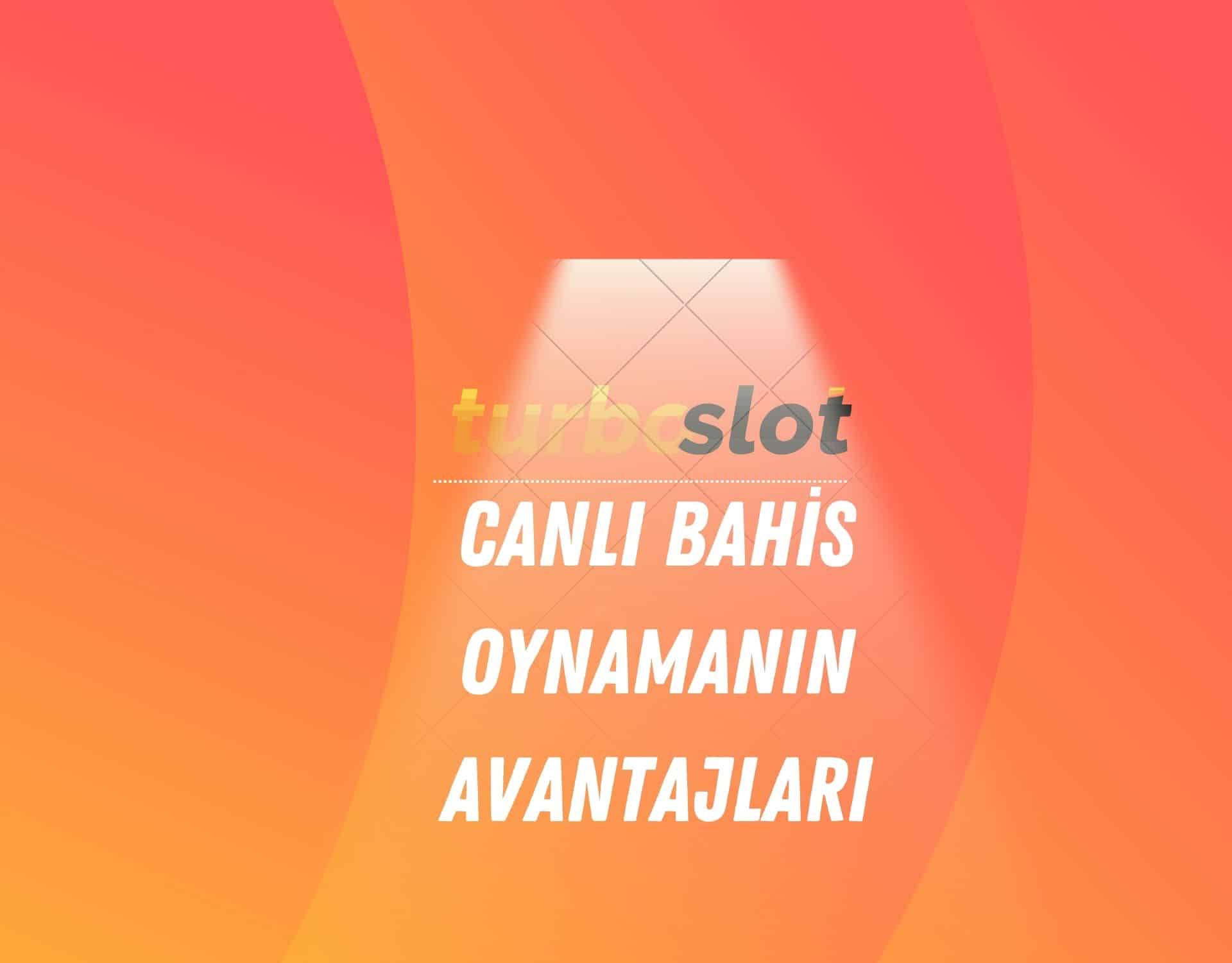 turboslot-canli-bahis-oynamanin-avantajlari