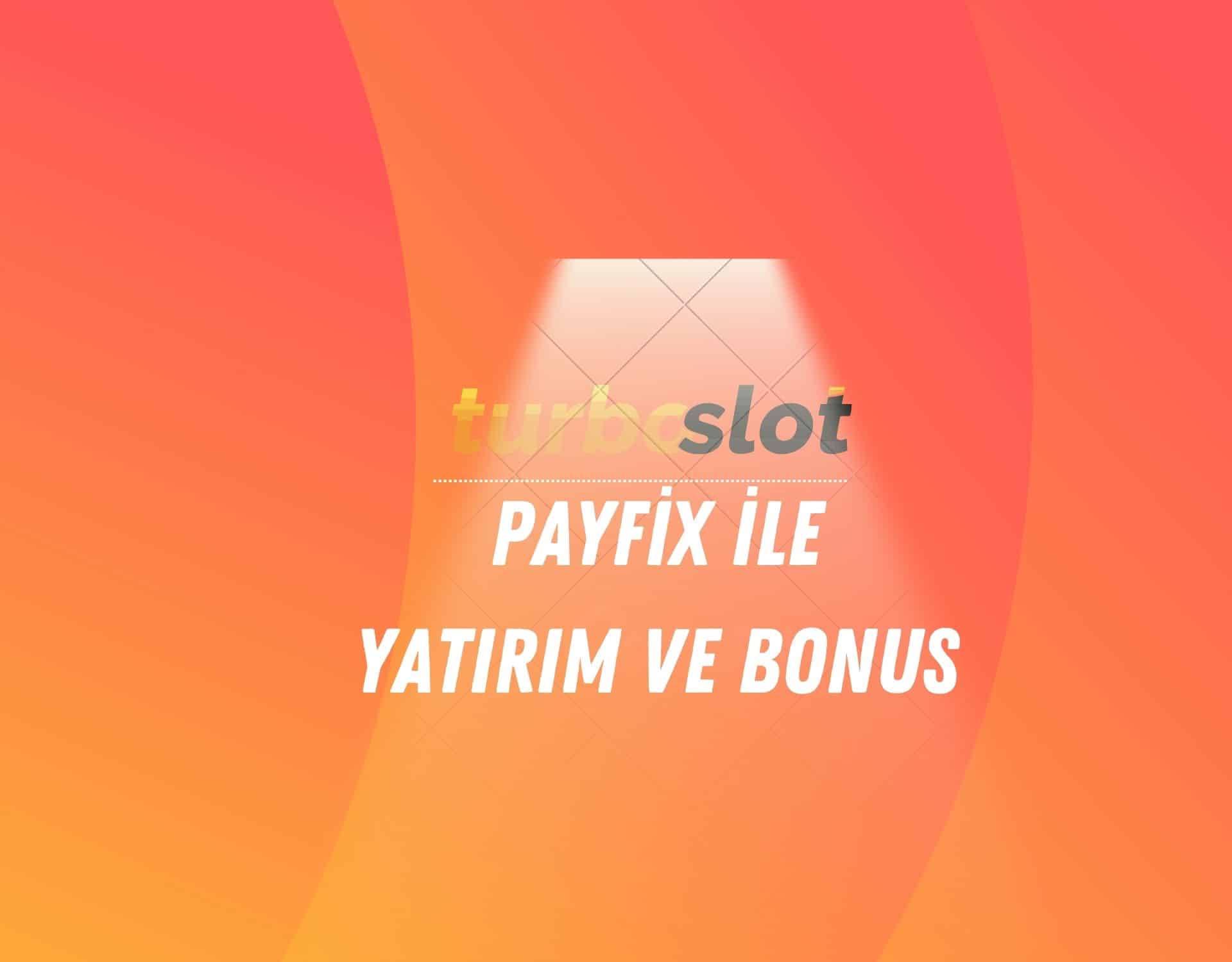 turboslot-payfix-ile-yatirim-ve-bonus